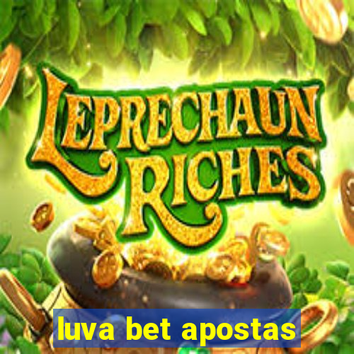 luva bet apostas